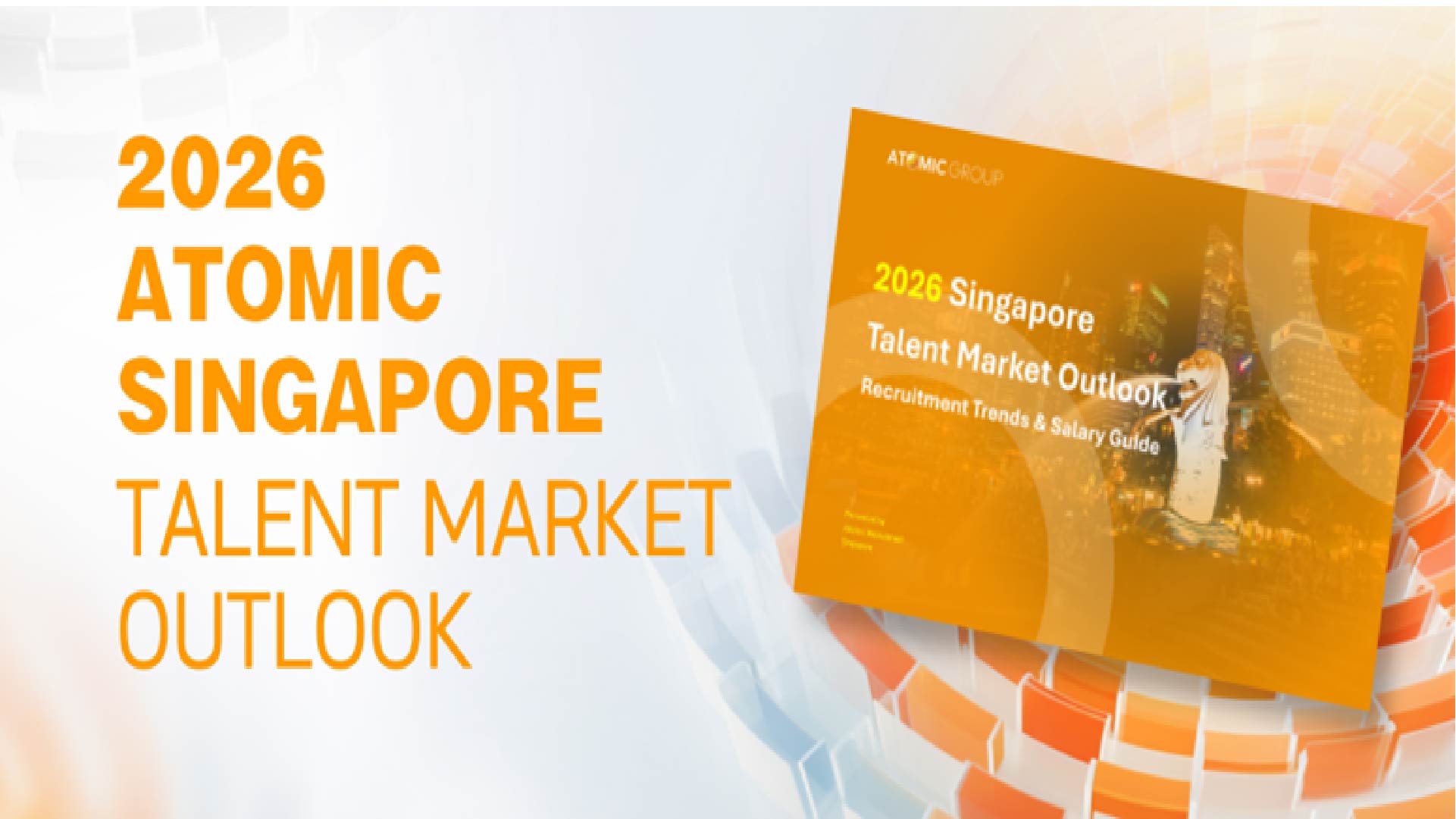 ATOMIC GROUP Launches 2026 Singapore Talent Market Outlook